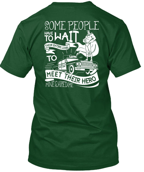 Some People Have To Wait T Shirt, Being A Police T Shirt