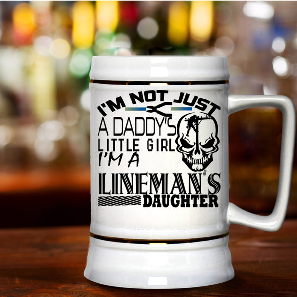 I'm A Lineman's Daughter Beer Stein 22oz, I'm Not Just A Daddy's Little Girl Beer Mug