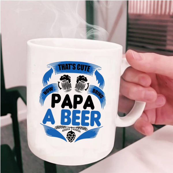 Cool Papa Coffee Mug, That's Cute Now Bring Papa A Beer Cup