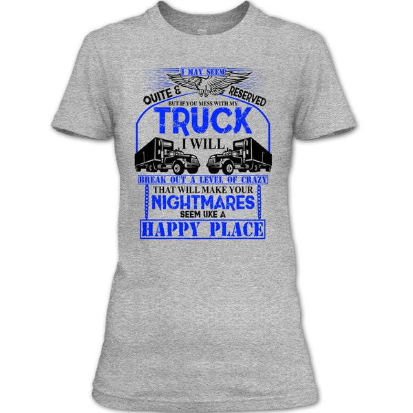 Mess With My Truck T Shirt, Coolest Truck Driver T Shirt