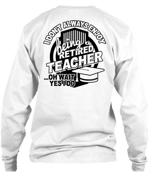 Being A Retired Teacher T Shirt, Calls Me A Teacher T Shirt
