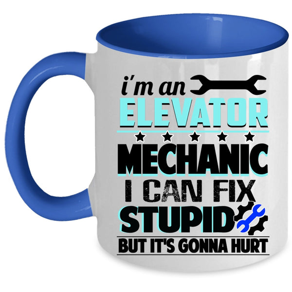 I Can Fix Stupid Coffee Mug, I'm An Elevator Mechanic Accent Mug