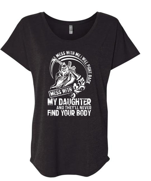 Being A Daughter T Shirt, Mess With My Daughter Sweatshirt