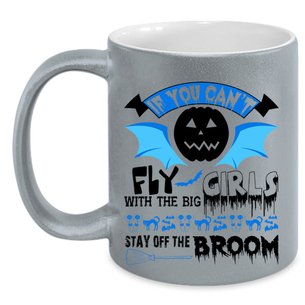 Scary Halloween Coffee Mug, If You Can't Fly With The Big Girls Accent Mug