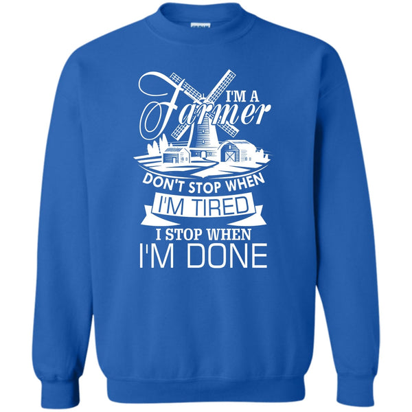 I Stop When I'm Done T Shirt, Coolest Farmer Sweatshirt