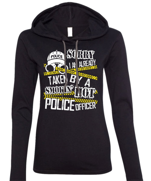 I Am Already Taken By A Police Officer T Shirt, Being A Police T Shirt (Anvil Ladies Ringspun Hooded)