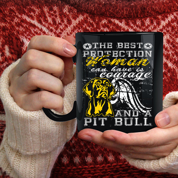 The Best Protection Woman Coffee Mug, Courage And Pit Bull Coffee Cup