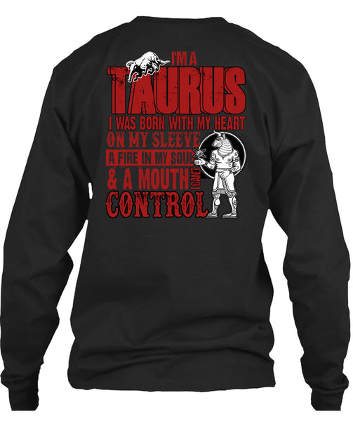 I'm A Taurus T Shirt, I Can't Control T Shirt