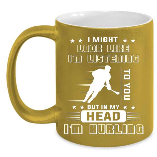 In My Head I'm Hurling Coffee Mug, I Love Hurling Coffee Cup