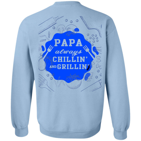 Being A Chef T Shirt, Papa Always Chilling And Grilling Sweatshirt