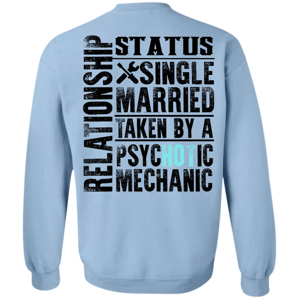 Being A Mechanic T Shirt, Married Taken By A Psychotic Mechanic Sweatshirt
