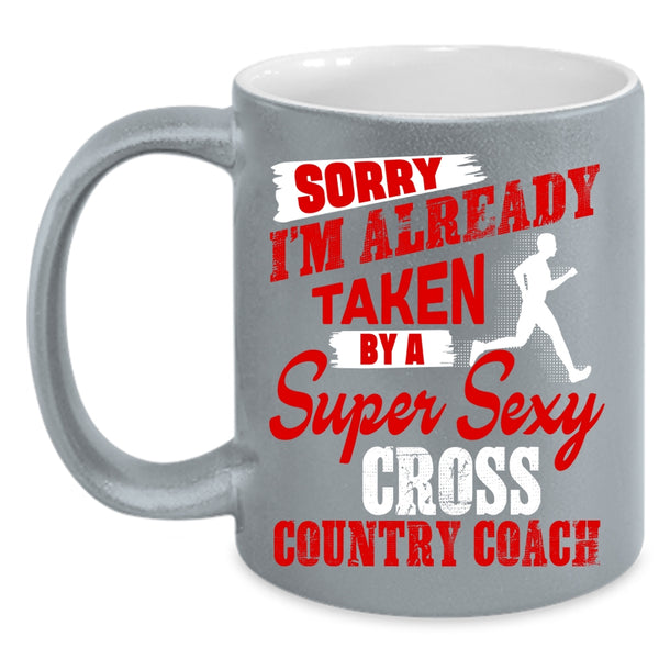 I'm Already Taken By A Cross Country Coach Coffee Mug, Married Coffee Cup