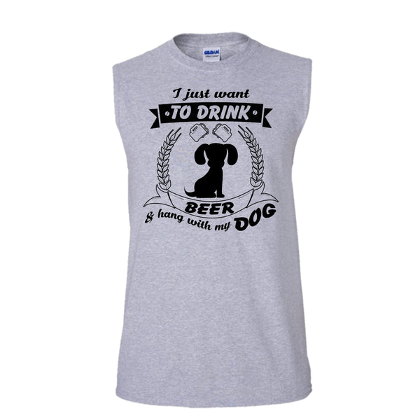 I Just Want To Drink Beer & Hang With My Dog Shirt, Cool Dog Shirt (Men's Cotton Sleeveless)