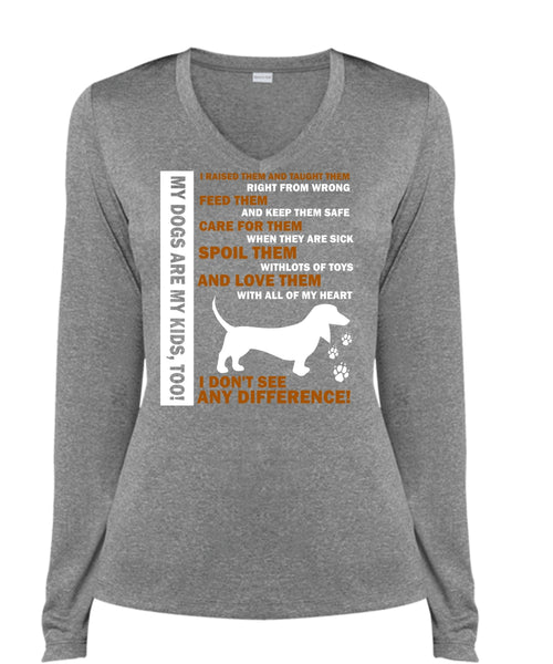 My Dogs Are My Kids T Shirt, Pets T Shirt, I Don't See Any Difference T Shirt (Ladies LS Heather V-Neck)