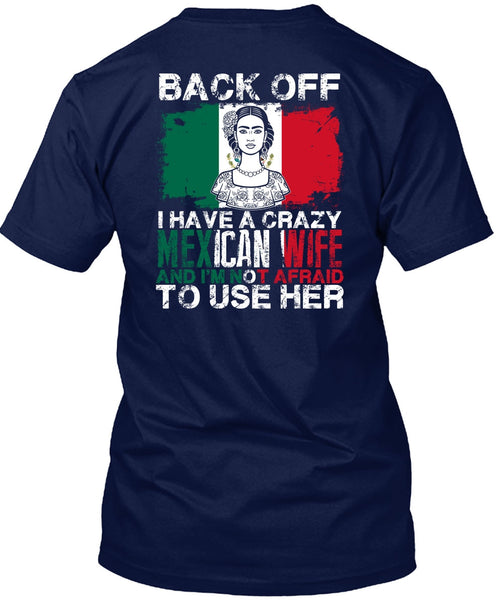 I Have A Crazy Mexican Wife T Shirt, Being A Wife T Shirt