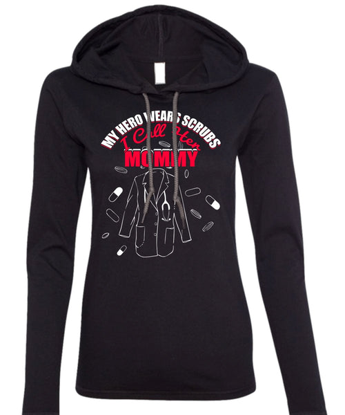 I Call Her Mommy T Shirt, Wears Scrubs T Shirt (Anvil Ladies Ringspun Hooded)