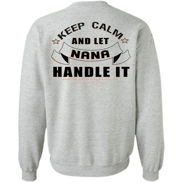 Being A Nana T Shirt, Keep Calm And Let Nana Handle It Sweatshirt