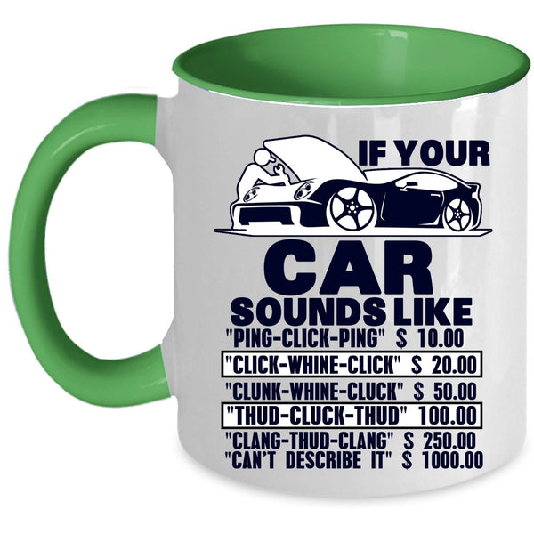 Funny Car Mechanics Coffee Mug, If Your Car Sounds Like Accent Mug
