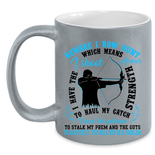 Cool Gift For Bowhunter Coffee Mug, Beware I Bow Hunt Accent Mug