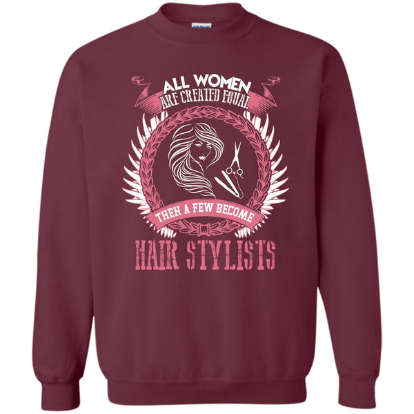 A Few Become Hair Stylist T Shirt, Coolest Hair Stylist Sweatshirt