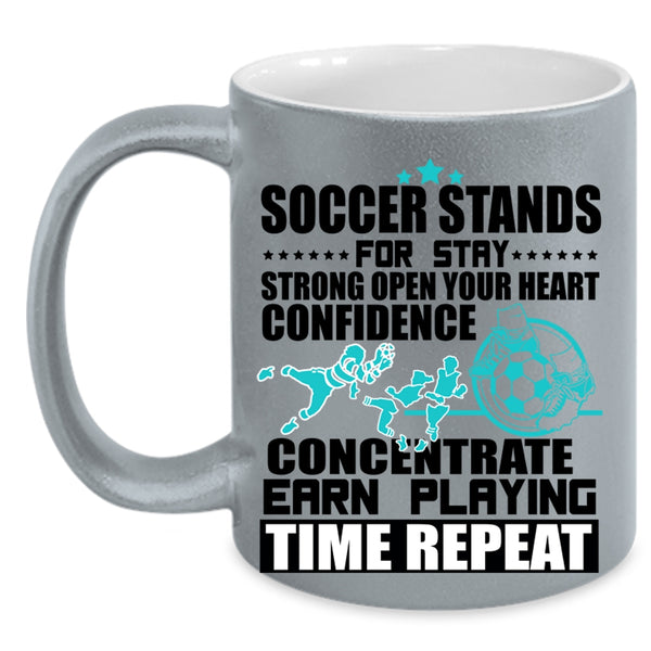 Funny Soccer Player Coffee Mug, Soccer Stands For Stay Accent Mug