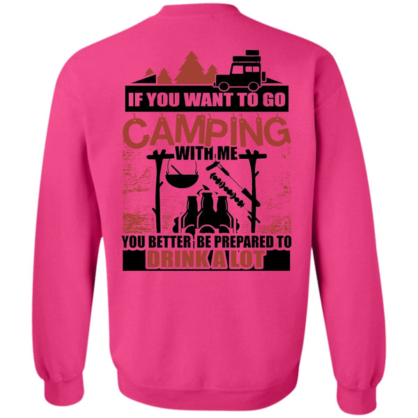 Being A Camper T Shirt, You Want To Go Camping With Me Sweatshirt