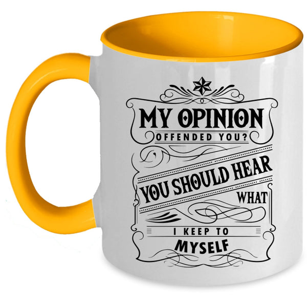 You Should Hear What I Keep To Myself Coffee Mug, Funny Accent Mug