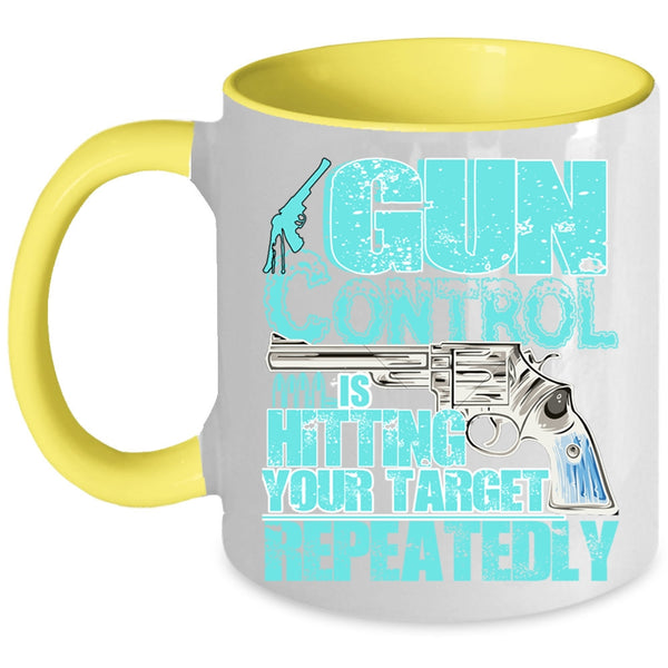 Awesome Gunner Coffee Mug, Gun Control Is Hitting Your Target Accent Mug