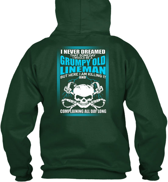 I Would Be A Grumpy Old Lineman T Shirt, I Never Dreamed T Shirt