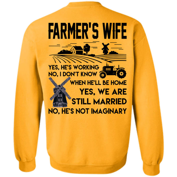 Being A Farmer T Shirt, Farmer's Wife He's Working Sweatshirt