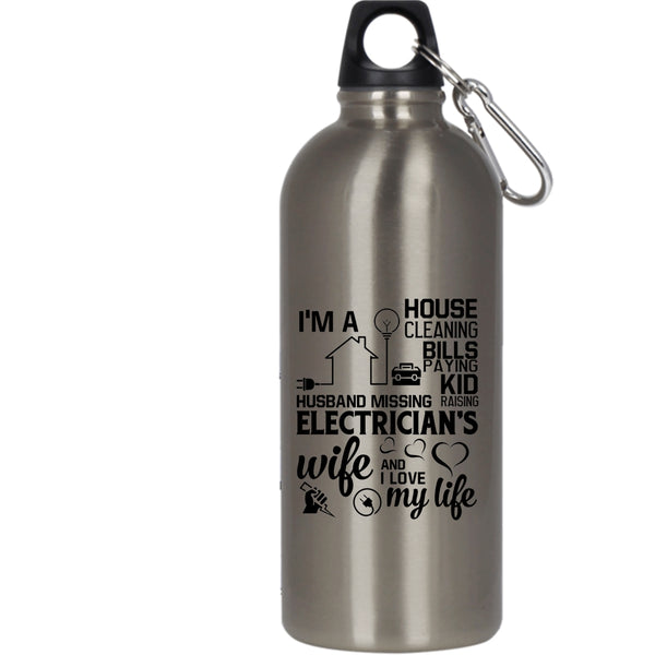 I'm An Electrician's Wife 20 oz Stainless Steel Bottle,I Love My Life Outdoor Sports Water Bottle