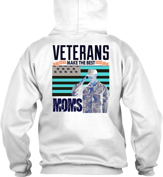 Veterans Make The Best Moms T Shirt, I Love Veteran T Shirt