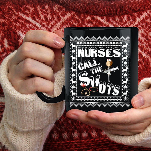 Nurses Call The Shots Coffee Mug, Cute Nurses Coffee Cup