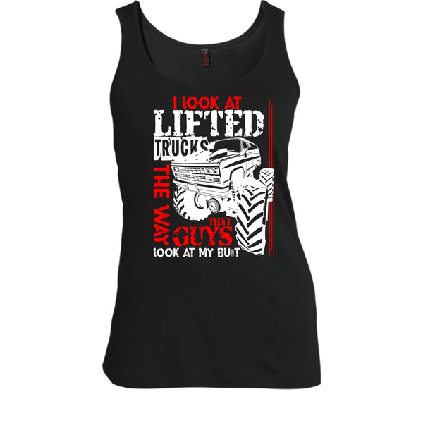 I Look At Lifted Trucks T Shirt, I Love My Truck T Shirt, Cool T Shirt
