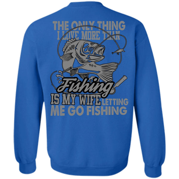 Letting Me Go Fishing T Shirt, I Love Fishing Sweatshirt