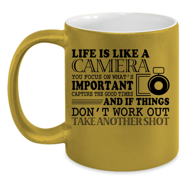 Cute Photographers Coffee Mug, Life Is Like A Camera Accent Mug