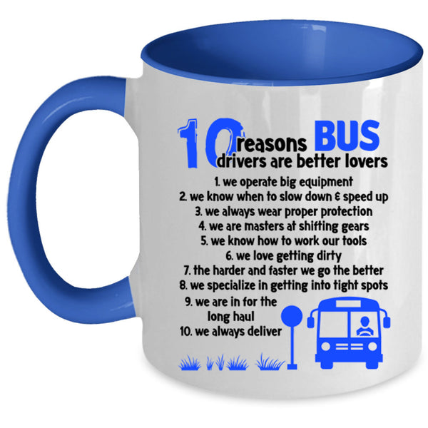 Dating Coffee Mug, 10 Reasons Bus Drivers Are Better Lovers Accent Mug