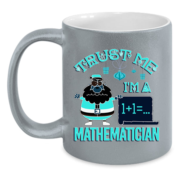 Cute Mathematician Coffee Mug, I'm A Mathematician Accent Mug