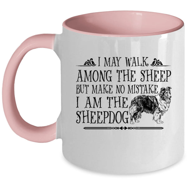 I May Walk Among The Sheep Mug, I Love Sheepdog Cup