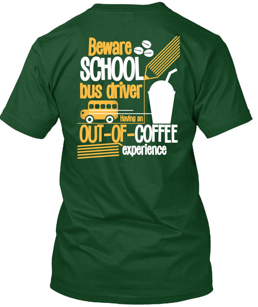 Beware School Bus Driver T Shirt, Being A Bus Driver T Shirt