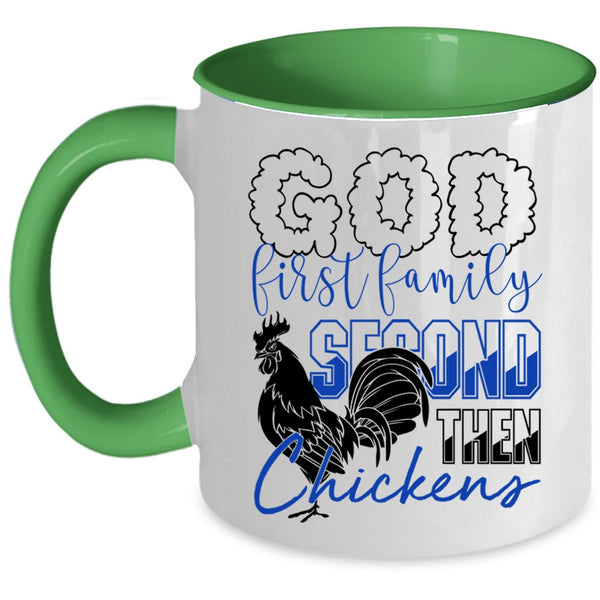 Cool Chickens Coffee Mug, God First Family Second The Chickens Accent Mug