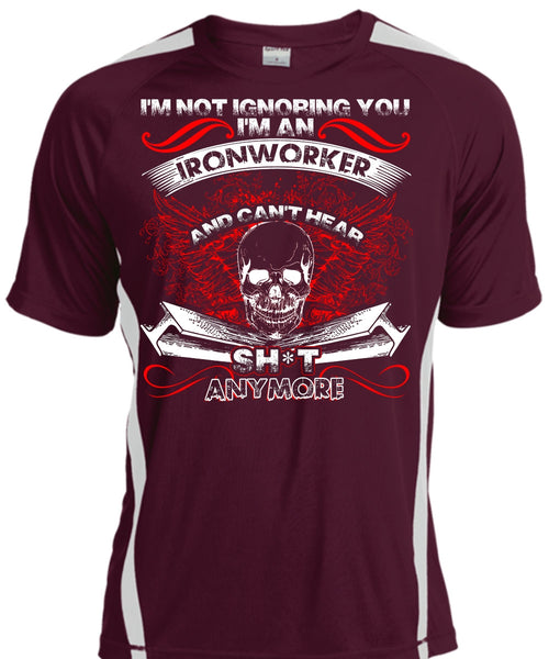 I'm An Ironworker T Shirt, I'm Not Ignoring You T Shirt, Cool Shirt