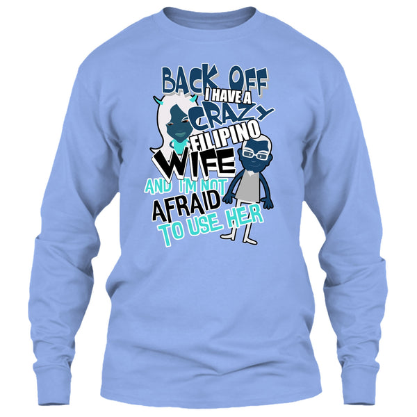 Back Off I Haeve A Crazy Filipino Wife T Shirt, Coolest Filipino Wife T Shirt