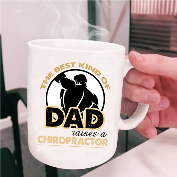 Daddy Coffee Mug, The Best Kind Of Dad Raises A Chiropractor Cup