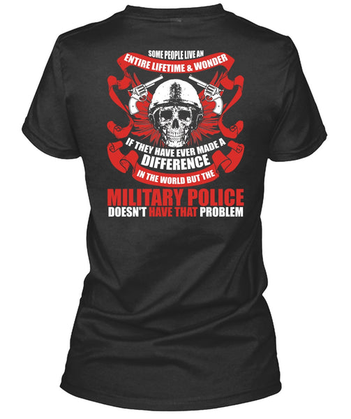 Military Police Doesn't Have That Problem T Shirt, Being A Police T Shirt