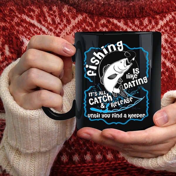 Fishing Is Like Dating Coffee Mug, Cute Fisher Coffee Cup