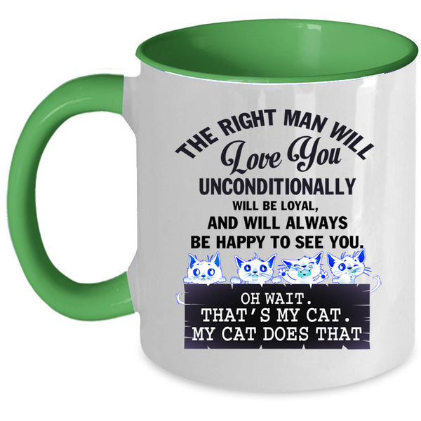 That's My Cat Coffee Mug, The Right Man Will Love You Accent Mug