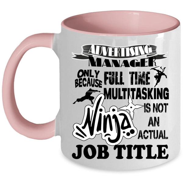 Funny Gift For Advertising Manager Coffee Mug, Advertising Manager Accent Mug
