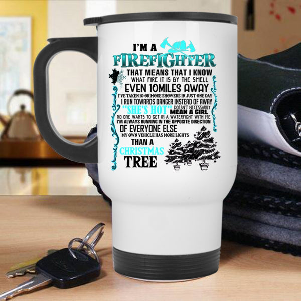 Christmas Tree Travel Mug, I'm A Firefighter Mug