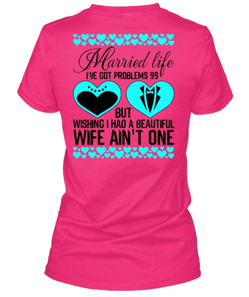 I Had A Beautiful Wife T Shirt, I Love Wife T Shirt